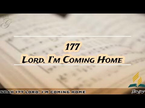 SDAH 177 Lord, I’m Coming Home | SDA HYMNAL PHILIPPINE EDITION