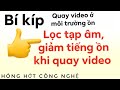 Cách quay video không thu tiếng