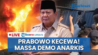 Prabowo Kecewa! Massa Demo Anarkis Merusak Fasilitas Umum hingga Warga Kembalikan Barang Jarahan