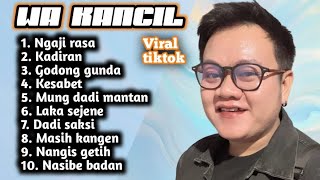 Download lagu FULL ALBUM TERBARU 2026 WA KANCIL NGAJI RASA - KADIRAN - GODONG GUNDA - KESABET mp3