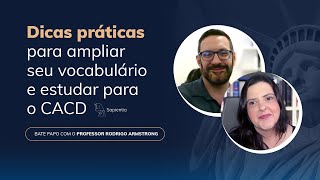 Dicas práticas para ampliar seu vocabulário e estudar para o CACD.