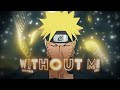 Without me - Naruto Shippuden - [AMV/EDIT]!✨