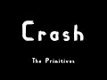 The Primitives - Crash (lyrics)