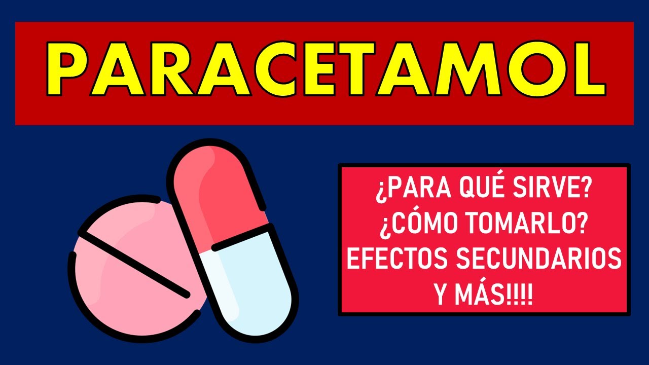 🔴 PARACETAMOL | PARA QUÉ SIRVE, EFECTOS SECUNDARIOS Y CONTRAINDICACIONES