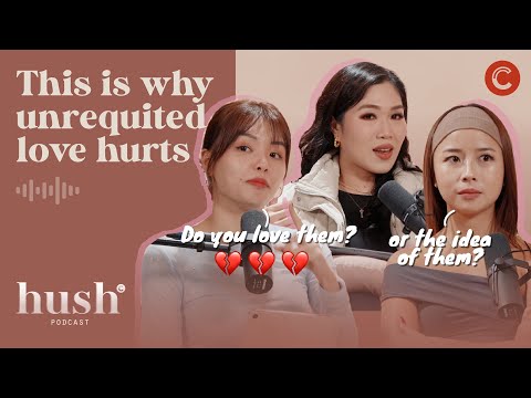 What if they don’t love you back? 💔 (On the HEARTBREAK of one-sided love) | Hush Podcast