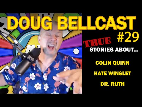 Doug Bellcast 29 Colin Quinn, Kate Winslet, Dr. Ruth