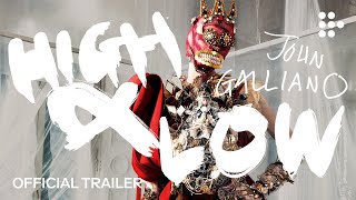 HIGH & LOW - JOHN GALLIANO | Official Trailer | Coming Soon
