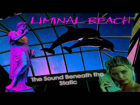 Liminal Beach: The Sound Beneath the Static