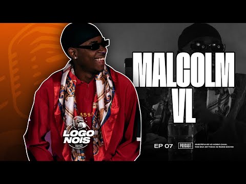 MALCOLM VL - LOGONOIS [#7]