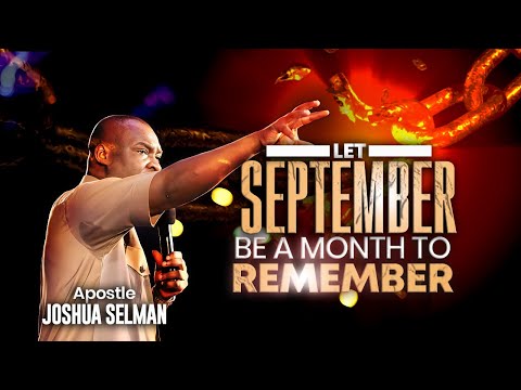 [MIDNIGHT PRAYER] LET SEPTEMBER BE A MONTH TO REMEMBER | APOSTLE JOSHUA SELMAN PRAYER