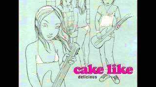 Cake Like - 07 - Fall Down