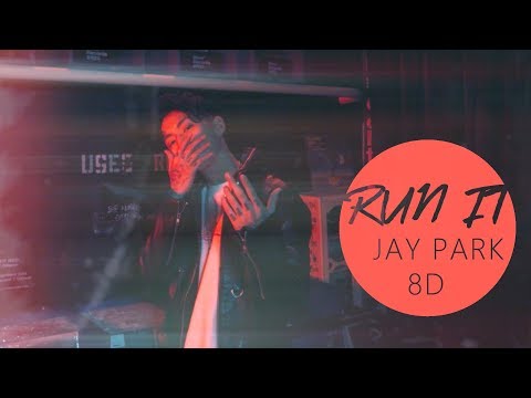 🔥JAY PARK(박재범) - RUN IT(Feat. Woo Won Jae & Jessi) [8D USE HEADPHONE] 🎧