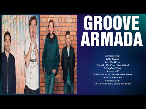 Groove Armada ~ Groove Armada Full Album  ~ The Best Songs Of Groove Armada