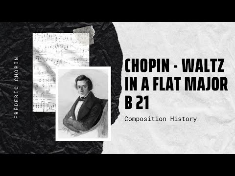Frédéric Chopin - Waltz in A flat major B 21
