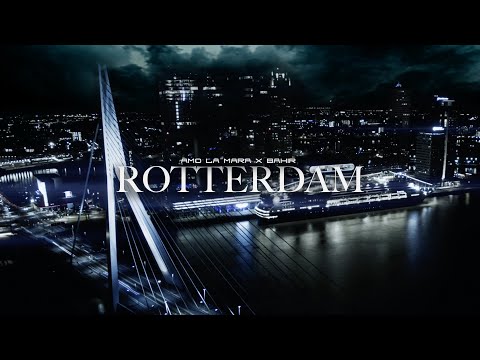 AMO LA MARA x BAHIR - ROTTERDAM (Official Video)