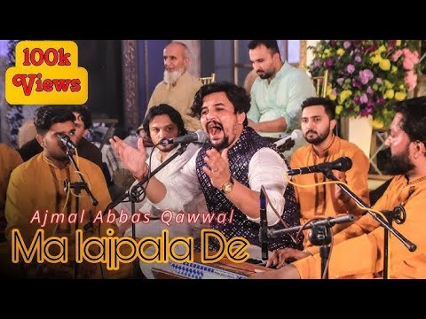 Ajmal Abbas Qawwal | Ma Laipala De | Heart Touching Qawwali 2026 | 100K Views
