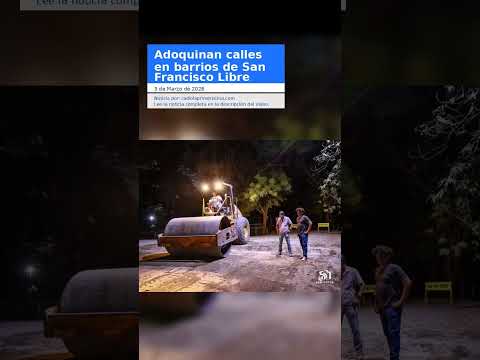 Adoquinan calles en barrios de San Francisco Libre