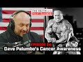 Episode 24: Dave Palumbo's Cancer Awareness
