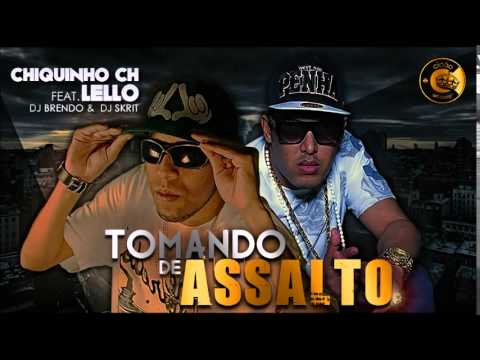 CHIQUINHO CH FEAT. MC LELLO - TOMANDO DE ASSALTO (LANÇAMENTO - 2014)