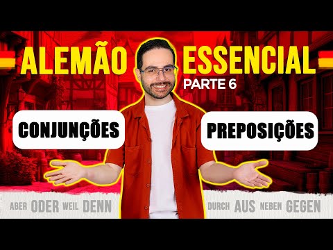 Aula 06: descomplicando as conjunções e preposições (Alemão Essencial)