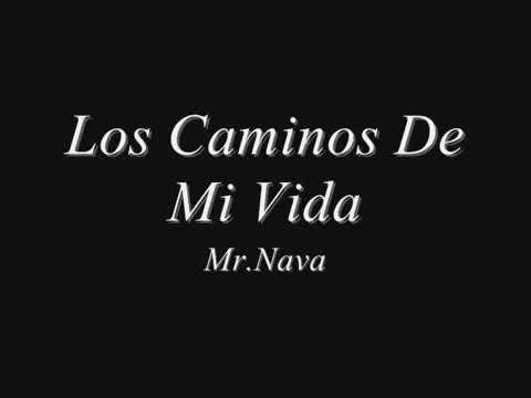 Los Caminos De La Vida Mr.Nava