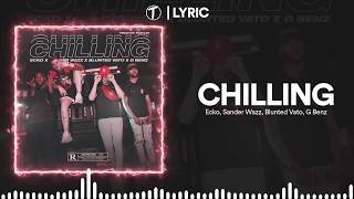 CHIllING REMIX - Ecko, Sander Waz, Blunted Vato, G Benz &amp; G Sony [LETRA]