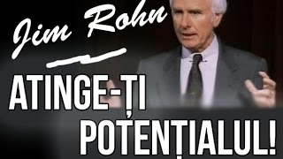 Video Motivaţional: Atinge-ţi potenţialul - Jim Rohn