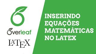 Como inserir equações matemáticas no LaTeX? (+ Dicas)