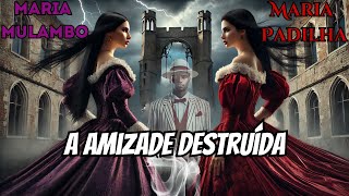 História de Mulambo e Padilha - De amigas a rivais  #mariaquiteria #zepilintra