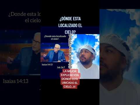 Donde está localizado el cielo Isaias 14:13