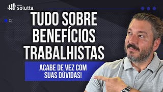 Benefícios trabalhistas podem ser flexíveis?