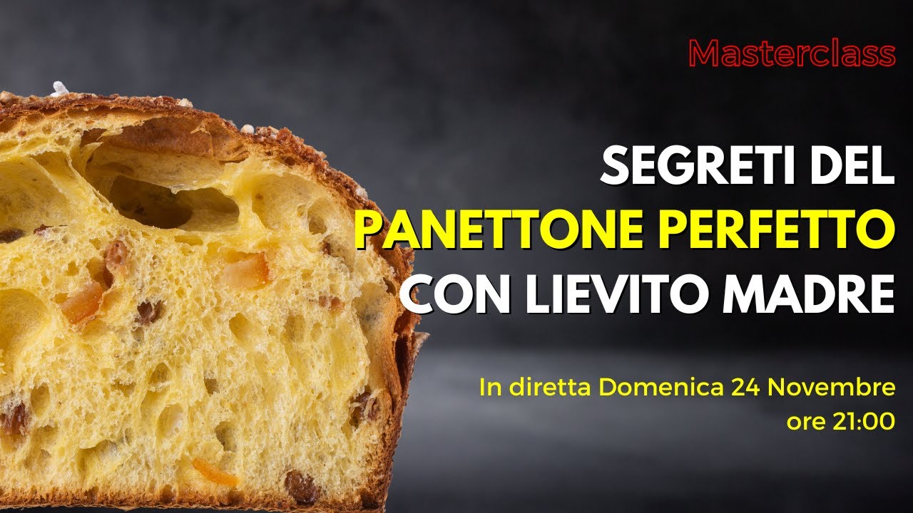 Masterclass Segreti del Panettone Perfetto con Lievito Madre