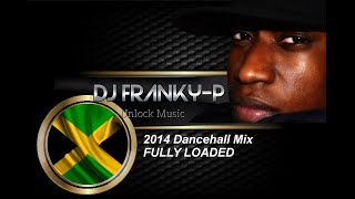 2014 Dancehall Mix FULLY LOADED