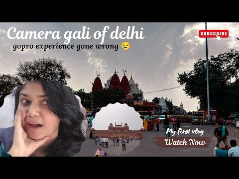 “Chandni Chowk Camera Gali 🎥 | GoPro Repair Experience | My First Vlog”