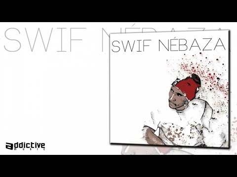 Swif Nébaza Ft. Naïdy - Juste Pour Leur Dire