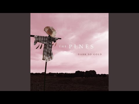 Be There in Bells - The Pines
