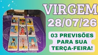 VIRGEM ♍ 28/07/26 Informações que podem mudar o rumo do seu dia 🛣️