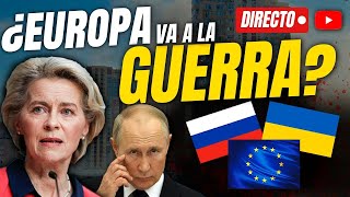 🔴 EN DIRECTO - ¿EUROPA va a la GUERRA?