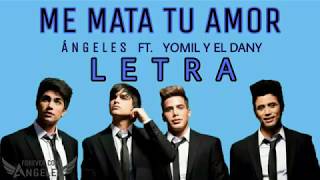ANGELES - ME MATA TU AMOR - LETRA