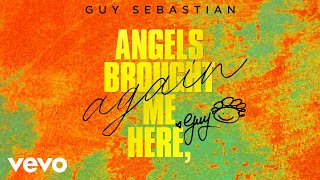 Guy Sebastian - Angels Brought Me Here, Again (Visualiser)