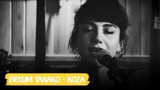 Begüm Tarako - Koza