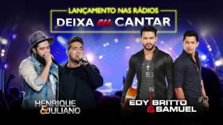 Edy Britto e Samuel part. Henrique e Juliano - Deixa eu cantar