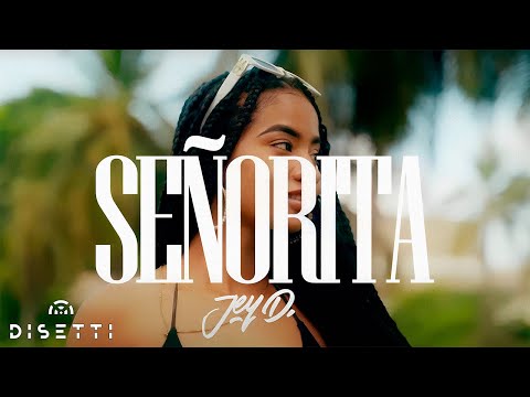 Jey D - Señorita (Video Oficial)