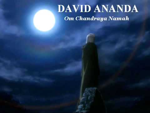 DAVID ANANDA  Om Chandraya Namah Moons mantra