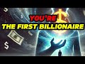 CHOSEN ONES YOU WILL BE THE FIRST BILLIONAIRE IN YOUR FAMILY BELIEVE IN YOURSELF