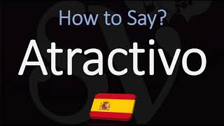 How to Say Sexy in Spanish How to Pronounce Atractivo