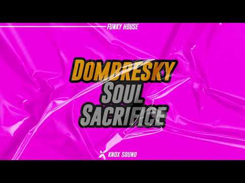 Dombresky - Soul Sacrifice