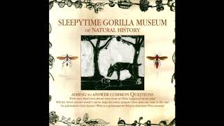 Sleepytime Gorilla Museum - Of Natural History (2004) [Full Album]