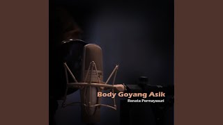 Download lagu Body Goyang Asik mp3 Download lagu Body Goyang Asik mp3