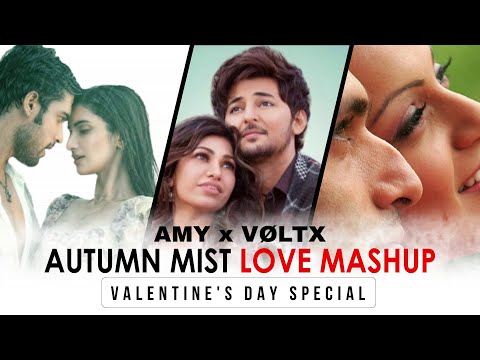 Autumn Mist Love Mashup 2022 -AMY x VØLTX | Valentine's Days Special |
